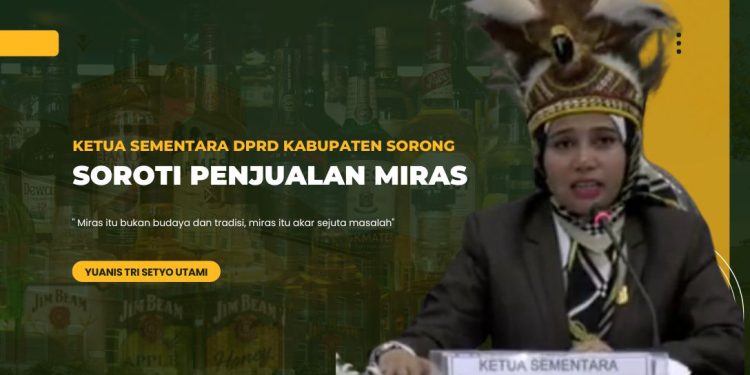 Penjual Miras Makin Menjamur, Ketua Sementara DPRD Kabupaten Sorong Soroti Fungsi Kontrol Aparat dan Pemerintah